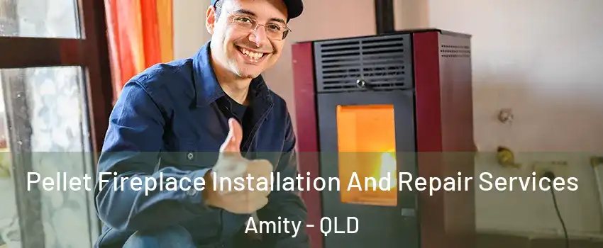 Pellet Fireplace Installation And Repair Services Amity - QLD