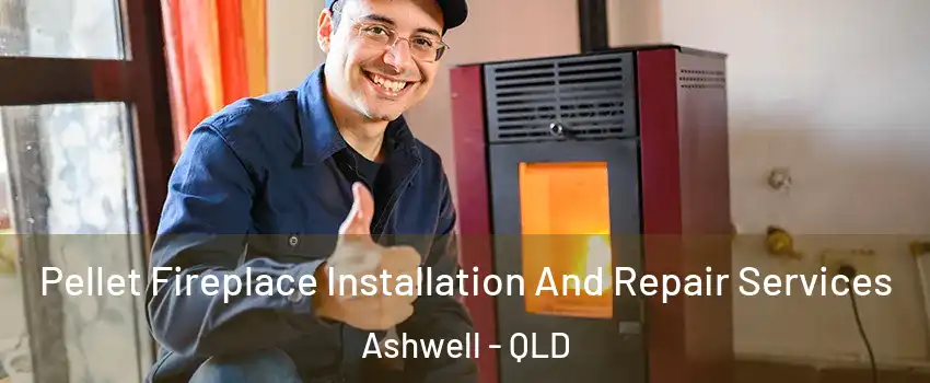 Pellet Fireplace Installation And Repair Services Ashwell - QLD
