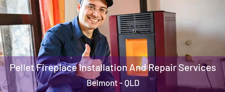 Pellet Fireplace Installation And Repair Services Belmont - QLD
