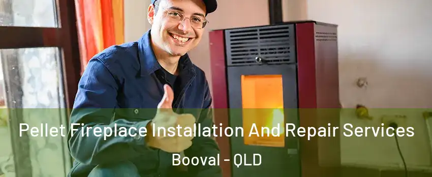 Pellet Fireplace Installation And Repair Services Booval - QLD