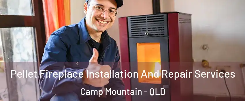 Pellet Fireplace Installation And Repair Services Camp Mountain - QLD