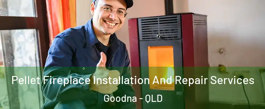 Pellet Fireplace Installation And Repair Services Goodna - QLD