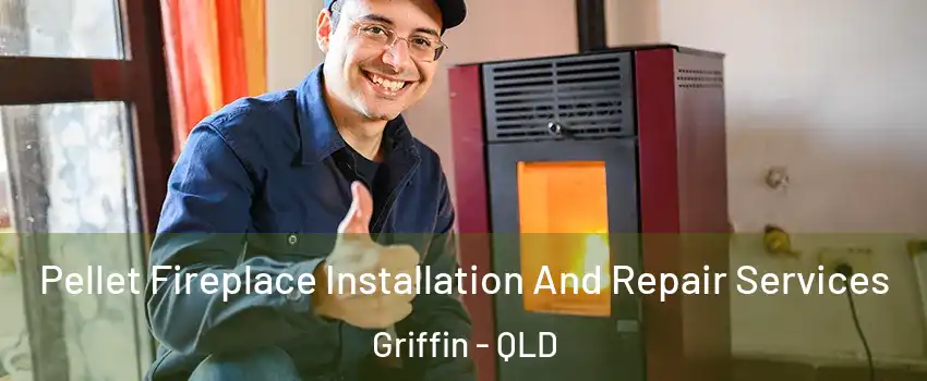 Pellet Fireplace Installation And Repair Services Griffin - QLD