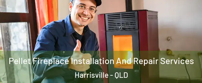 Pellet Fireplace Installation And Repair Services Harrisville - QLD