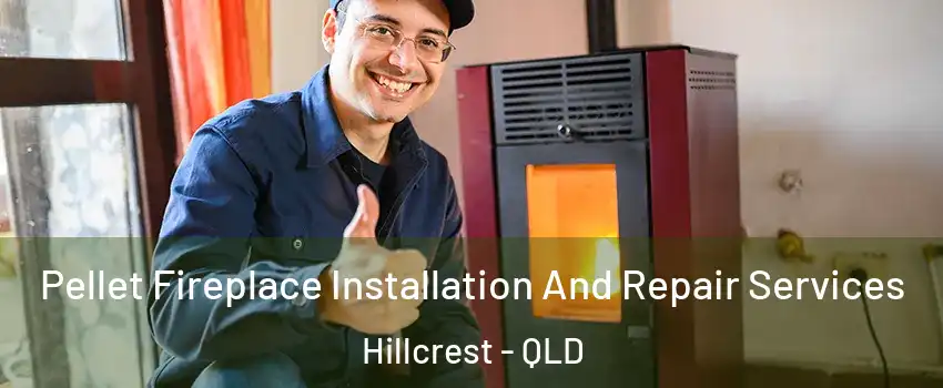 Pellet Fireplace Installation And Repair Services Hillcrest - QLD