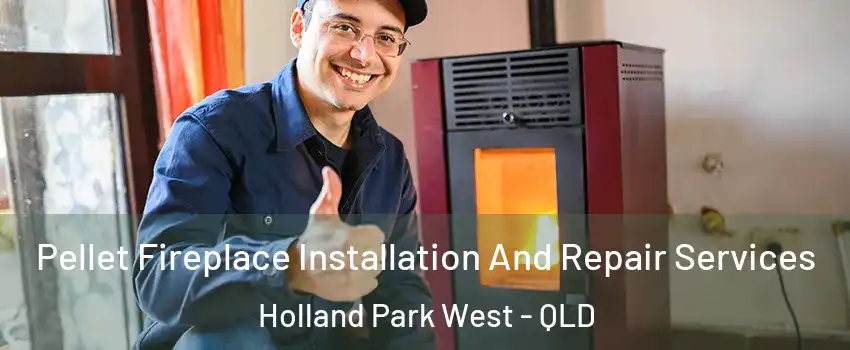 Pellet Fireplace Installation And Repair Services Holland Park West - QLD