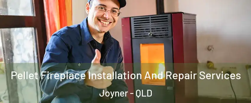 Pellet Fireplace Installation And Repair Services Joyner - QLD