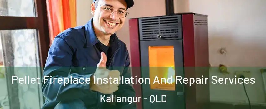 Pellet Fireplace Installation And Repair Services Kallangur - QLD