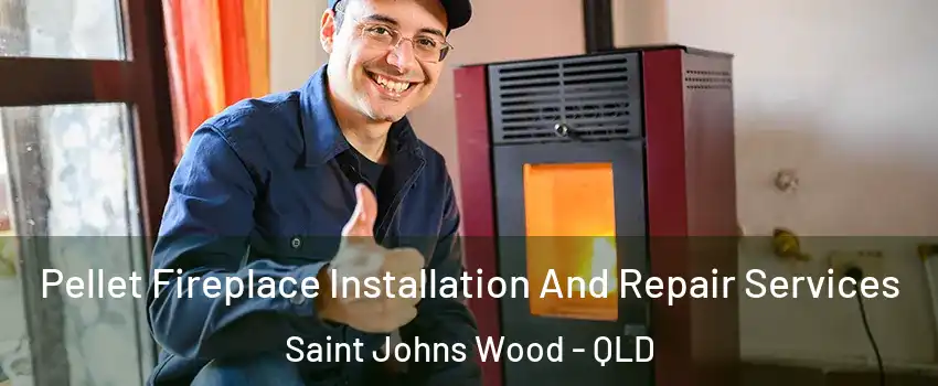 Pellet Fireplace Installation And Repair Services Saint Johns Wood - QLD