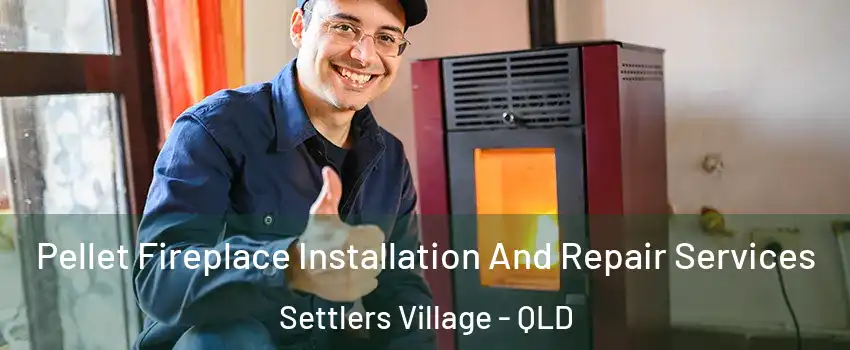 Pellet Fireplace Installation And Repair Services Settlers Village - QLD