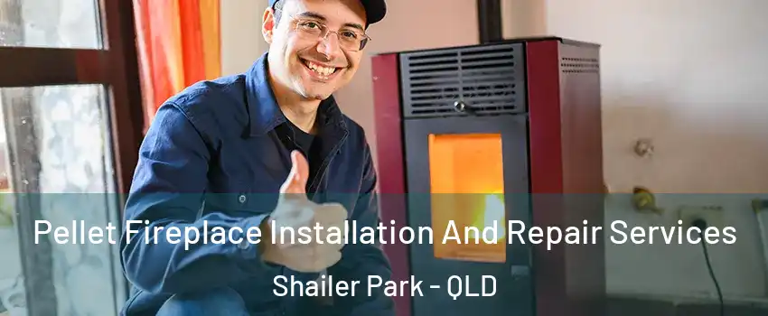 Pellet Fireplace Installation And Repair Services Shailer Park - QLD
