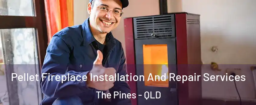 Pellet Fireplace Installation And Repair Services The Pines - QLD