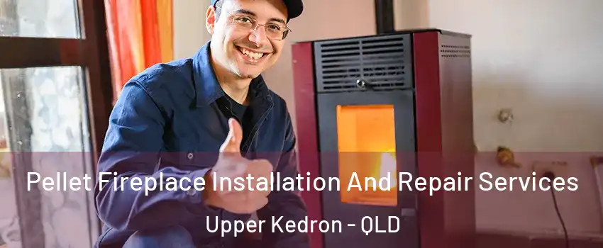 Pellet Fireplace Installation And Repair Services Upper Kedron - QLD