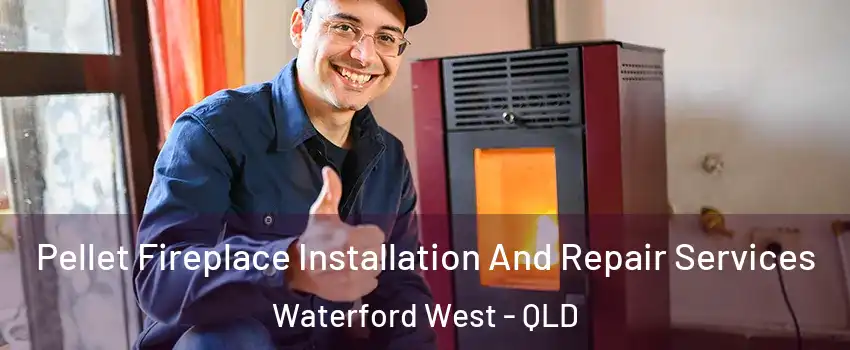 Pellet Fireplace Installation And Repair Services Waterford West - QLD