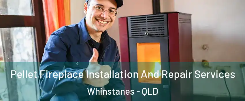 Pellet Fireplace Installation And Repair Services Whinstanes - QLD
