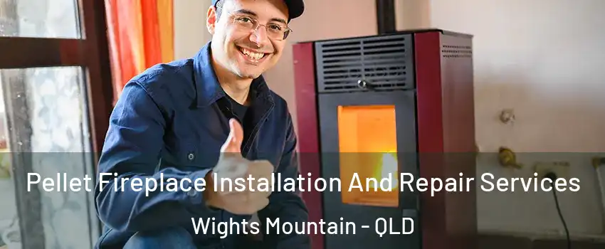 Pellet Fireplace Installation And Repair Services Wights Mountain - QLD