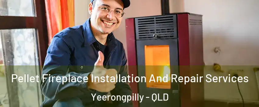 Pellet Fireplace Installation And Repair Services Yeerongpilly - QLD