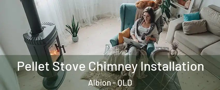 Pellet Stove Chimney Installation Albion - QLD
