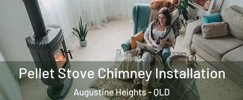 Pellet Stove Chimney Installation Augustine Heights - QLD