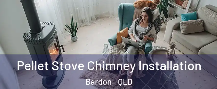 Pellet Stove Chimney Installation Bardon - QLD
