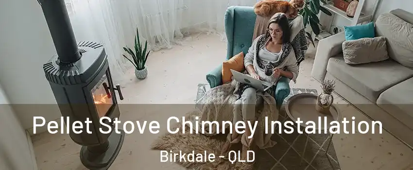 Pellet Stove Chimney Installation Birkdale - QLD
