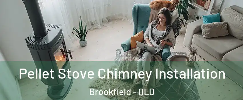 Pellet Stove Chimney Installation Brookfield - QLD
