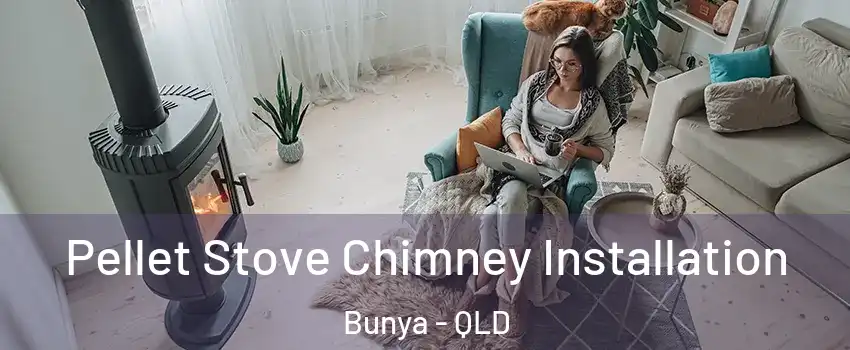 Pellet Stove Chimney Installation Bunya - QLD