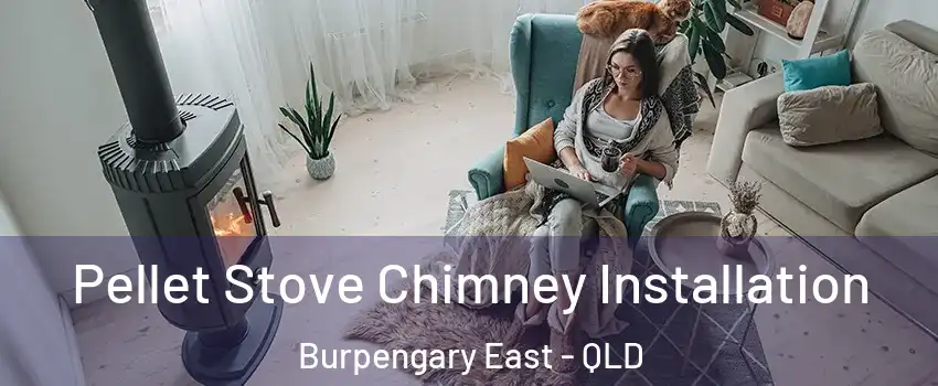Pellet Stove Chimney Installation Burpengary East - QLD