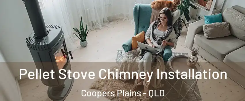 Pellet Stove Chimney Installation Coopers Plains - QLD