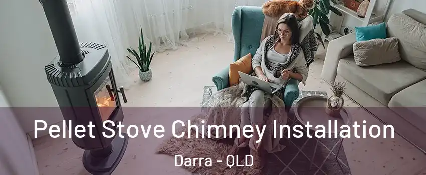 Pellet Stove Chimney Installation Darra - QLD