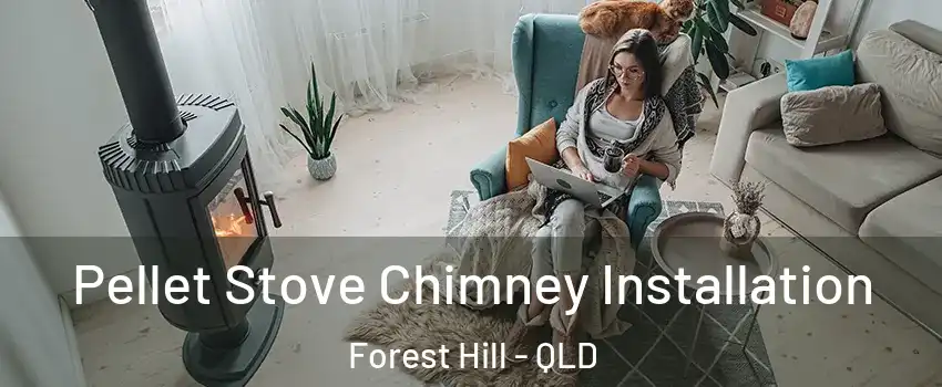 Pellet Stove Chimney Installation Forest Hill - QLD