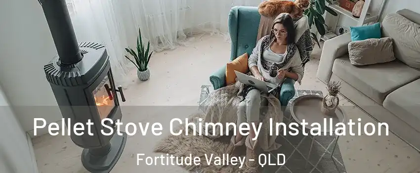 Pellet Stove Chimney Installation Fortitude Valley - QLD