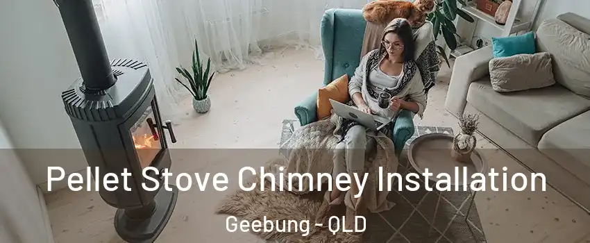 Pellet Stove Chimney Installation Geebung - QLD