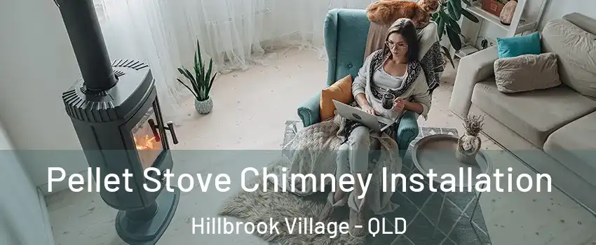 Pellet Stove Chimney Installation Hillbrook Village - QLD