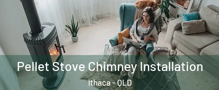 Pellet Stove Chimney Installation Ithaca - QLD
