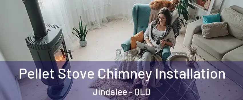 Pellet Stove Chimney Installation Jindalee - QLD