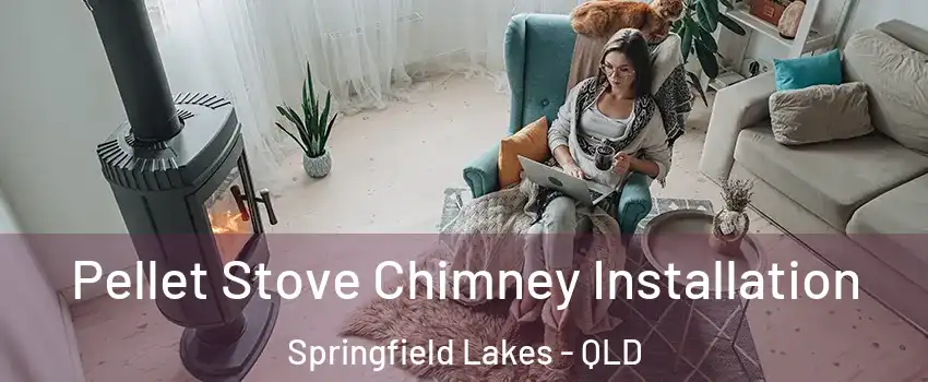 Pellet Stove Chimney Installation Springfield Lakes - QLD