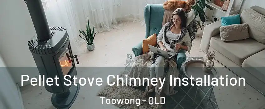 Pellet Stove Chimney Installation Toowong - QLD