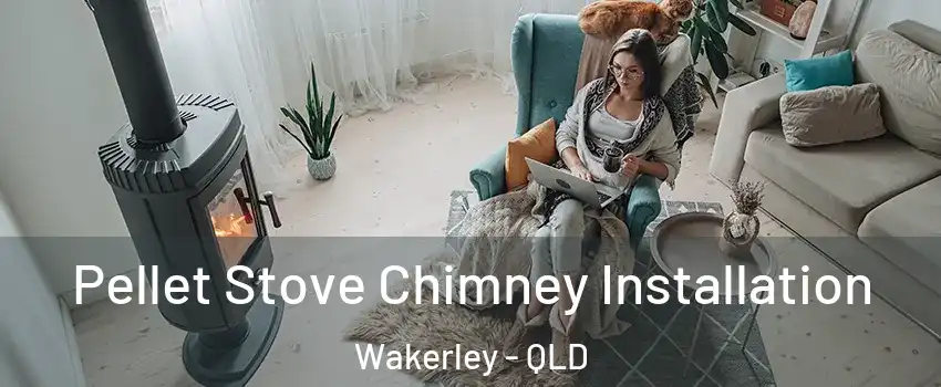 Pellet Stove Chimney Installation Wakerley - QLD