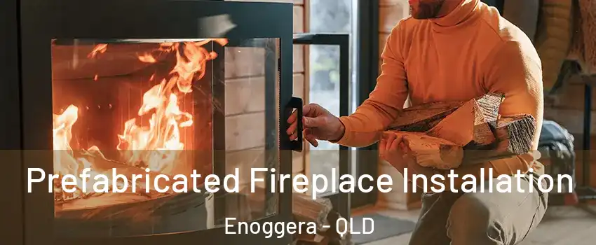 Prefabricated Fireplace Installation Enoggera - QLD
