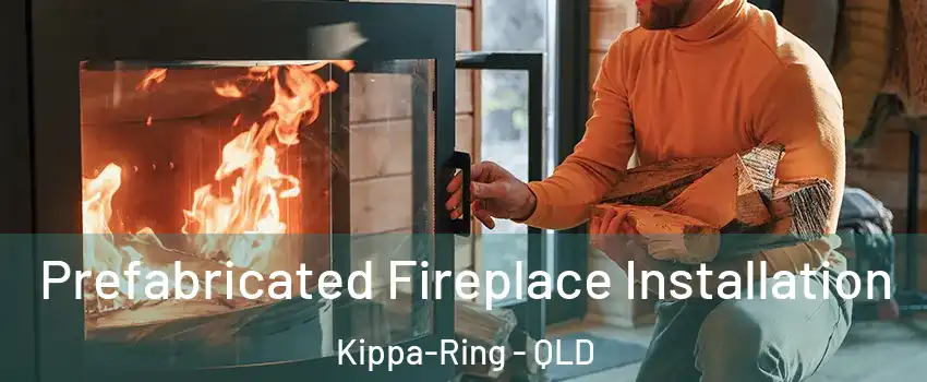 Prefabricated Fireplace Installation Kippa-Ring - QLD