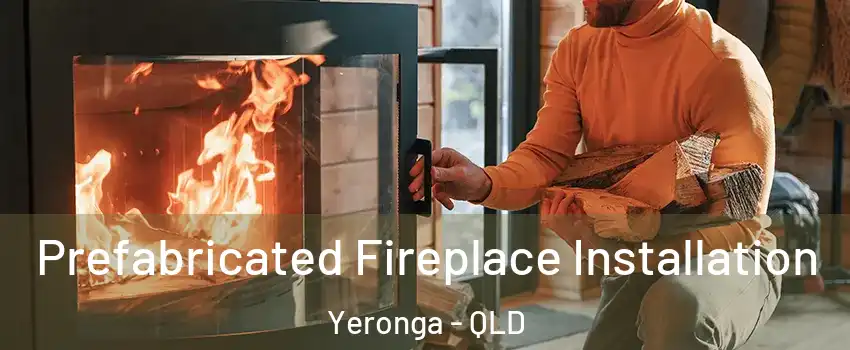 Prefabricated Fireplace Installation Yeronga - QLD