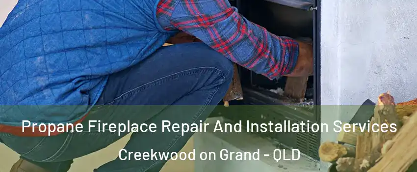 Propane Fireplace Repair And Installation Services Creekwood on Grand - QLD