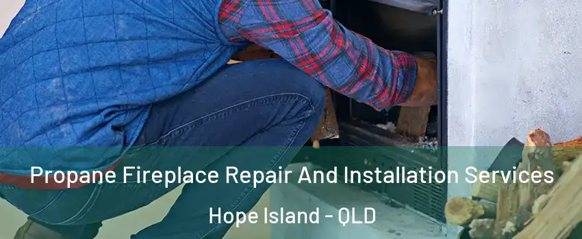 Propane Fireplace Repair And Installation Services Hope Island - QLD
