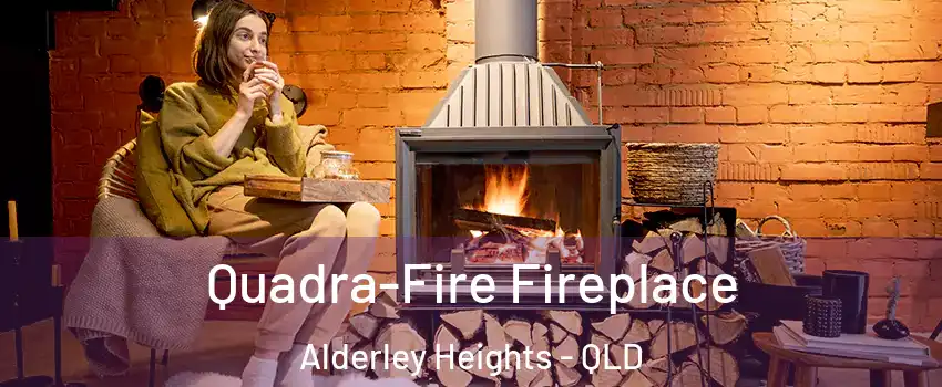 Quadra-Fire Fireplace Alderley Heights - QLD