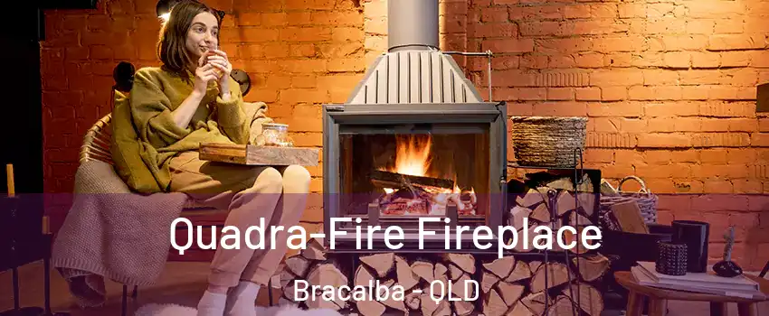 Quadra-Fire Fireplace Bracalba - QLD