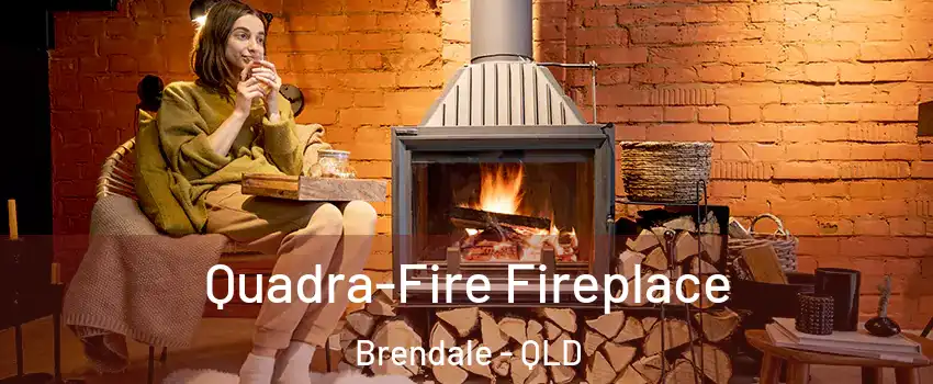 Quadra-Fire Fireplace Brendale - QLD