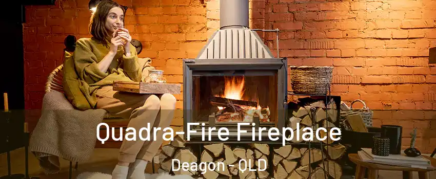  Quadra-Fire Fireplace Deagon - QLD