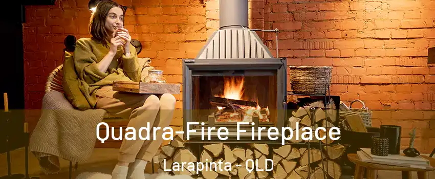 Quadra-Fire Fireplace Larapinta - QLD