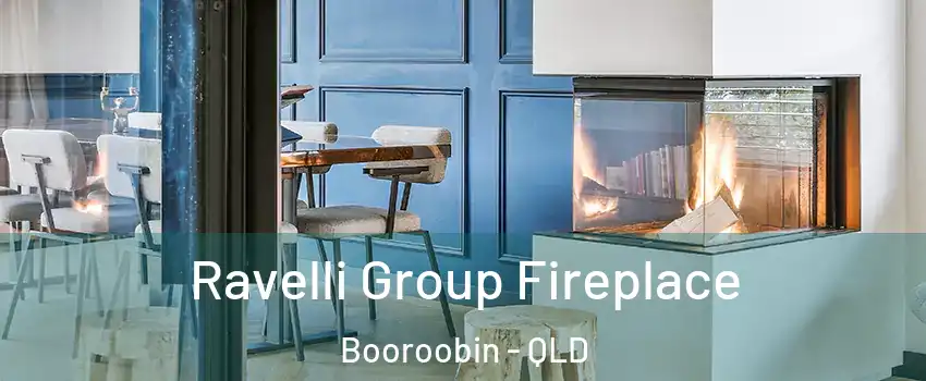 Ravelli Group Fireplace Booroobin - QLD